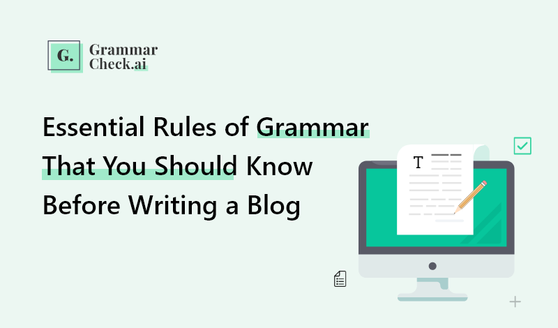 Essential Rules of Grammar That You Should Know Before Writing a Blog