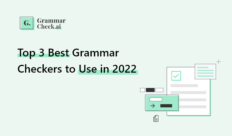 Top 3 Best Grammar Checkers to Use in 2022